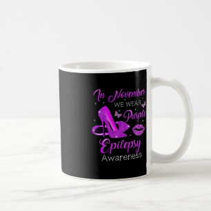 In November We Wear Purple High Heels Epilepsy Awa Coffee Mug