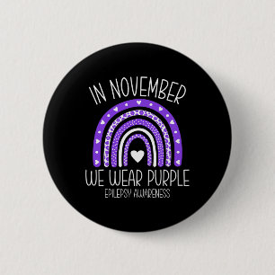 In November We Wear Purple Rainbow Epilepsy Awaren 2 Inch Round Button