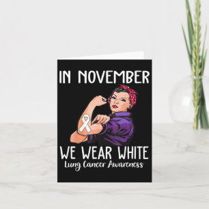 In November We Wear White Lung Cancer Awareness Card