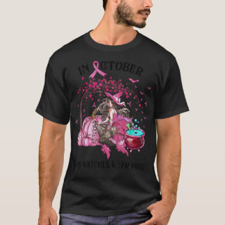 In October Even Witches Wear Pink Autumn Fall Brea T-Shirt