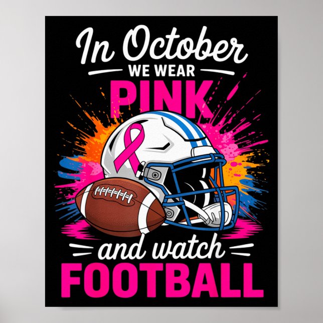 In October We Wear Nk And Watch Football Breast Ca Poster (Front)