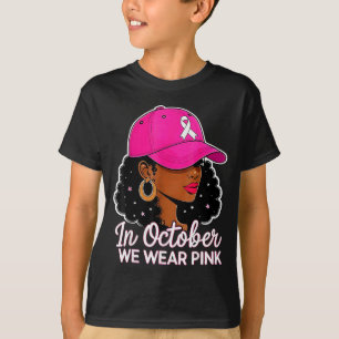 In October We Wear Nk Black Women Breast Cancer Aw T-Shirt