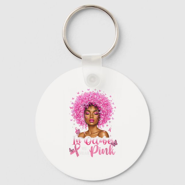In October We Wear Nk Black Women Breast Cancer Bu Keychain (Front)