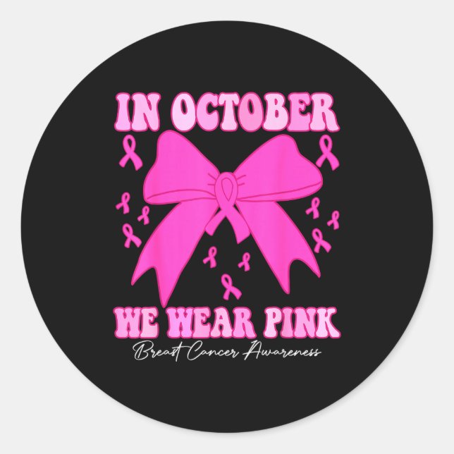 In October We Wear Nk Breast Cancer Awareness Coqu Classic Round Sticker (Front)