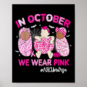 In October We Wear Nk Breast Cancer Awareness Nicu Poster