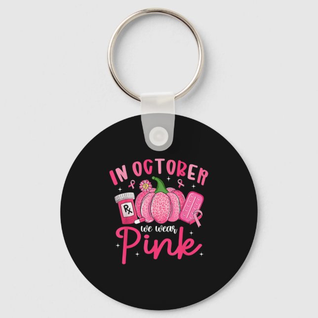 In October We Wear Nk Breast Cancer Awareness Phar Keychain (Front)