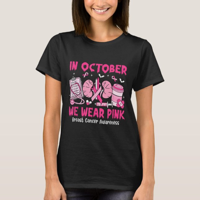 In October We Wear Nk Breast Cancer Urology Nurse  T-Shirt (Front)