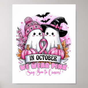 In October We Wear Nk Ghost Halloween Breast Cance Poster