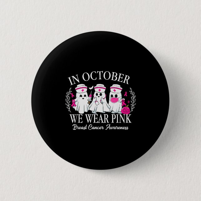 In October We Wear Nk Nurse Ghost Halloween Breast 2 Inch Round Button (Front)