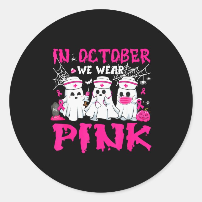 In October We Wear Nk Nurse Ghost Halloween Breast Classic Round Sticker (Front)