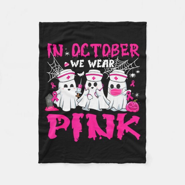In October We Wear Nk Nurse Ghost Halloween Breast Fleece Blanket (Front)
