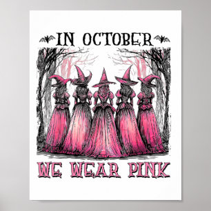 In October We Wear Nk Ribbon Witch Halloween Breas Poster