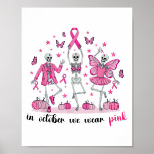 In October We Wear Nk Skeleton Breast Cancer Aware Poster