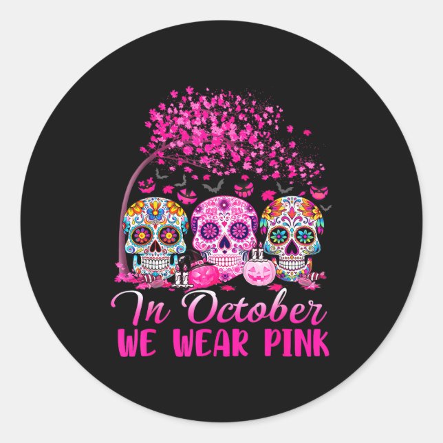 In October We Wear Nk Sugar Skull Halloween Breast Classic Round Sticker (Front)