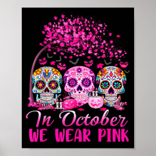 In October We Wear Nk Sugar Skull Halloween Breast Poster