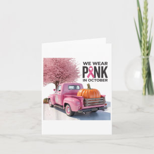 In October We Wear Nk Truck Breast Cancer Tee For  Card