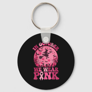 In October We Wear Nk Witch Halloween Breast Cance Keychain