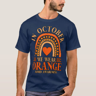 In October We Wear Orange ADHD845 T-Shirt