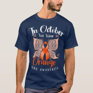 In October We Wear Orange ADHD Awareness Classic T T-Shirt