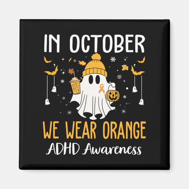 In October We Wear Orange Adhd Awareness Month Hal Magnet (Front)
