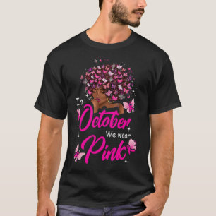 In October We Wear Pink African American Breast Ca T-Shirt