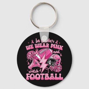 In October We Wear Pink And Watch Football Breast Keychain