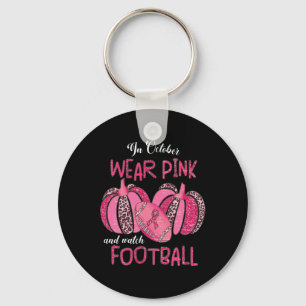 In October We Wear Pink And Watch Footbyll Breast Keychain