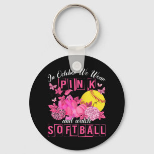In October We Wear Pink And Watch Softball Breast  Keychain