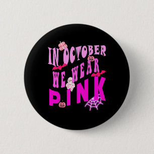 In October We Wear Pink Awareness Of Breast Cancer 2 Inch Round Button