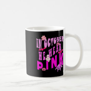 In October We Wear Pink Awareness Of Breast Cancer Coffee Mug