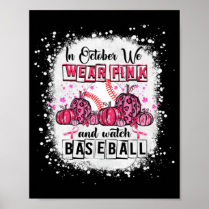 In October we wear pink Baseball Breast Cancer Awa Poster
