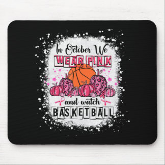 In October we wear pink Basketball Breast Cancer A Mouse Pad