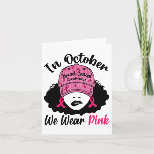 In October We Wear Pink Black Girl Breast Cancer A Card
