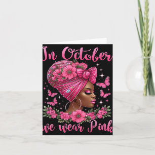 In October We Wear Pink Black Woman Breast Cancer Card