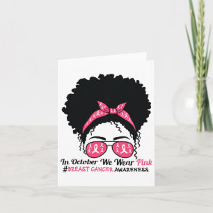 In October We Wear Pink Black Woman Breast Cancer  Card