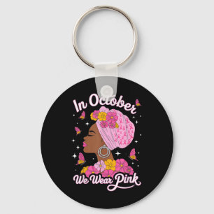 In October We Wear Pink Black Woman Breast Cancer Keychain