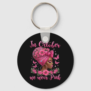 In October We Wear Pink Black Woman Breast Cancer Keychain