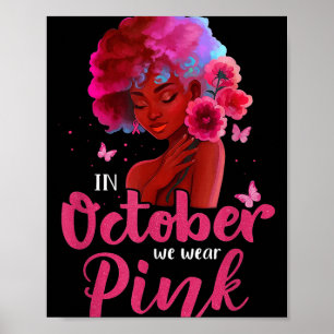 In October We Wear Pink Black Woman Breast Cancer  Poster