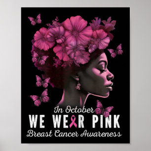 In October We Wear Pink Black Woman Breast Cancer Poster