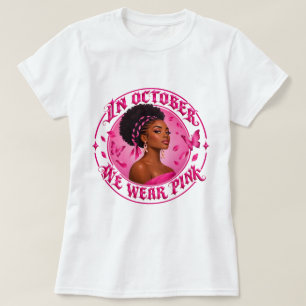 In October We Wear Pink Black Woman Shirt, Breast T-Shirt