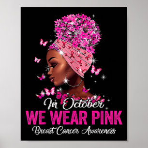 In October We Wear Pink Black Women Breast Cancer  Poster