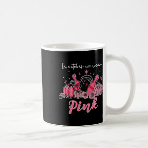 In October We Wear Pink Bowling Breast Cancer Awar Coffee Mug