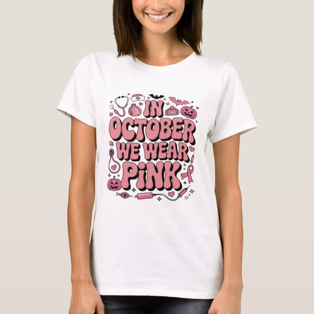 In October We Wear Pink | Breast Cancer Awareness3 T-Shirt (Front)