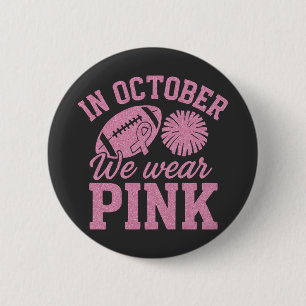 In October We Wear Pink Breast Cancer Awareness 2 Inch Round Button