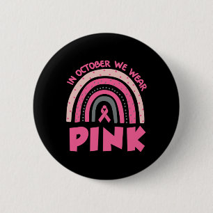 In October We Wear Pink Breast Cancer Awareness 2 Inch Round Button