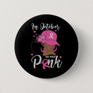 In October We Wear Pink Breast Cancer Awareness Bl 2 Inch Round Button