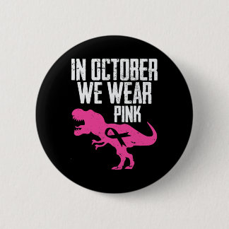In October We Wear Pink Breast Cancer Awareness Bo 2 Inch Round Button