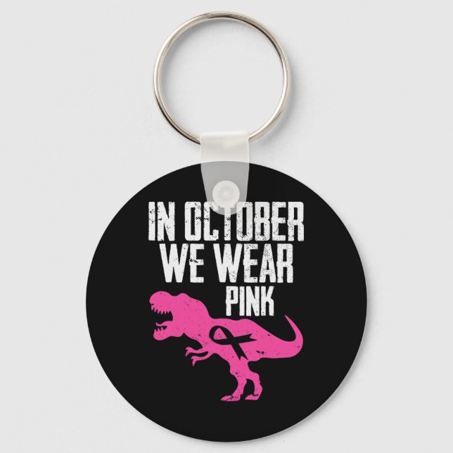 In October We Wear Pink Breast Cancer Awareness Bo Keychain (Front)