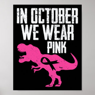 In October We Wear Pink Breast Cancer Awareness Bo Poster