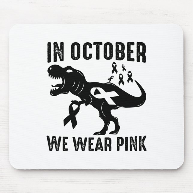 In October We Wear Pink Breast Cancer Awareness Di Mouse Pad (Front)